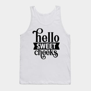 Hello Sweet Cheeks Tank Top